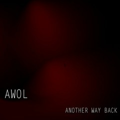 ANOTHER WAY BACK HOME -AWOL