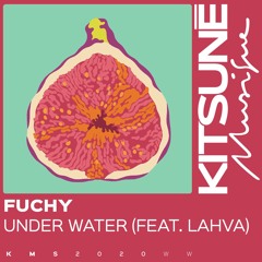 Fuchy - Under Water (feat. Lahva)⎜Kitsuné Musique