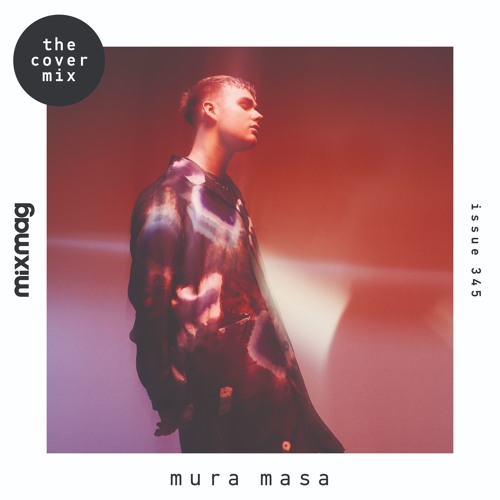 Stream The Cover Mix: Mura Masa by Mixmag | Listen online for free