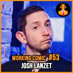 How to Be Productive, Rich and Funny with Josh Lanzet