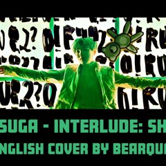 BTS SUGA - INTERLUDE: SHADOW - ENGLISH COVER
