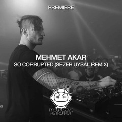 PREMIERE: Mehmet Akar - So Corrupted (Sezer Uysal Remix) [Perspectives Digital]