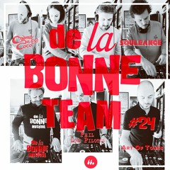 De La Bonne Team #24 w / Art Of Tones, Crème de Coco, Souleance, Phil and Olivier Cavaller