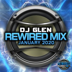 DJ Glen - Rewired Mix (January 2020)