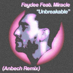 Faydee Feat. Miracle - Unbreakable (Anbech Remix)