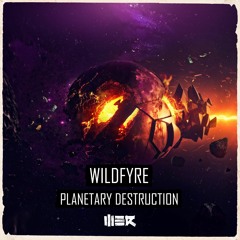 Wildfyre - Planetary Destruction