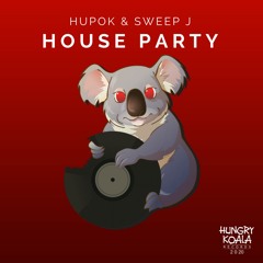 Sweep J, HuPok - House Party (Original Mix)