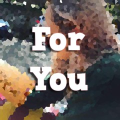 For you