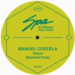 Spa In Disco - Tetsuo Mystical Funk - (MANUEL COSTELA) ** Bandcamp Free Download**