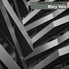 Sounds From NoWhere Podcast #102 - Mary Velo