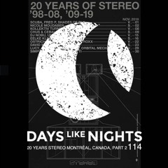DAYS like NIGHTS 114 - 20 Years of Stereo Montréal, Canada, Part 2