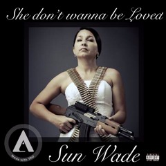 She Don't Wanna be Loved