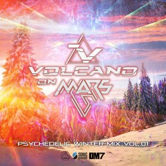 Volcano On Mars - Psychedelic Winter Mix Vol.1