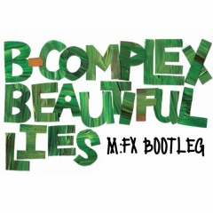 B-Complex - Beautiful Lies (M:FX Bootleg)(Free Download)