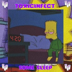 TOXICINFECT — «SOME SLEEP»