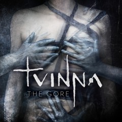 Tvinna - The Gore