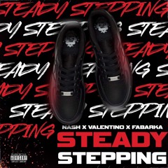 Valentino x Nash x Fabarka - Steady Stepping
