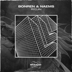 BonRen & NAEMS - Ryūjin [Supported By Hardwell & Thomas Gold]