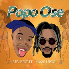 Popo Ose (ft. Flame Diggi)