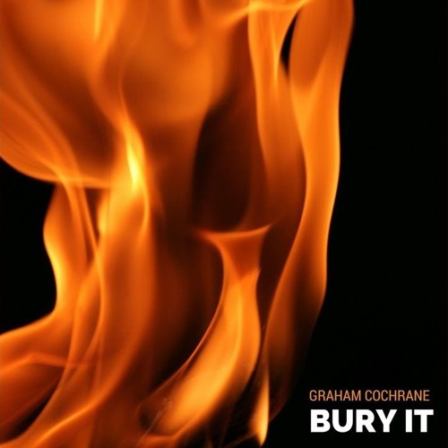 [INDIE ROCK] Graham Cochrane - Bury It