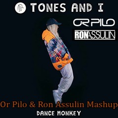 Tones and I - Dance Monkey (Or Pilo & Ron Assulin Mashup)