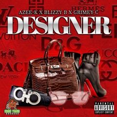 Designer - Azee-K, Blizzy B, Grimey C