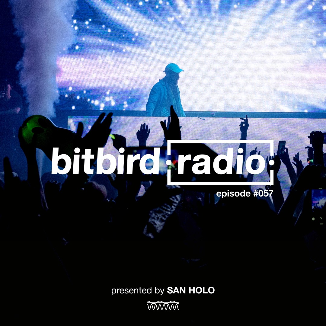 Listen to San Holo Presents: bitbird Radio #057 by bitbird radio in ...