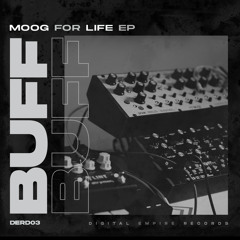 BUFF - Moog For Life (Original Mix) [Out Now]