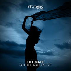 Ultimate - Southeast Breeze [Infrasonic Pure] OUT NOW!