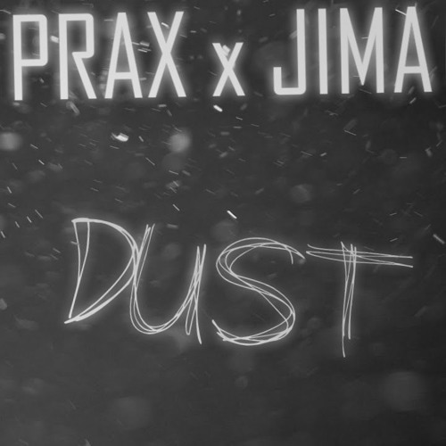 Prax X JIMA - Dust