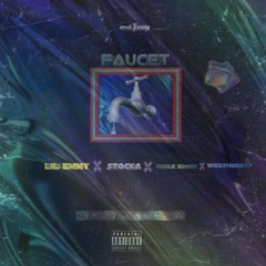 Faucet(feat. Stocka, Lil Emmy, Uncle Zoch & WrxthBeats) [Produced By WrxthBeats]
