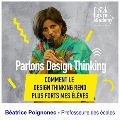 #6 Comment le design thinking rend plus forts mes élèves | Batrice Poignonec