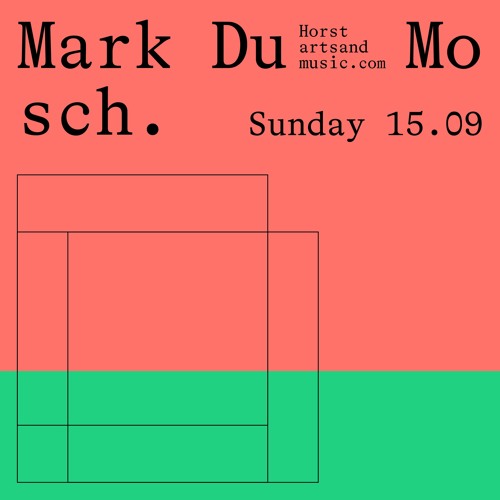 Mark Du Mosch at Horst Arts & Music Festival 2019