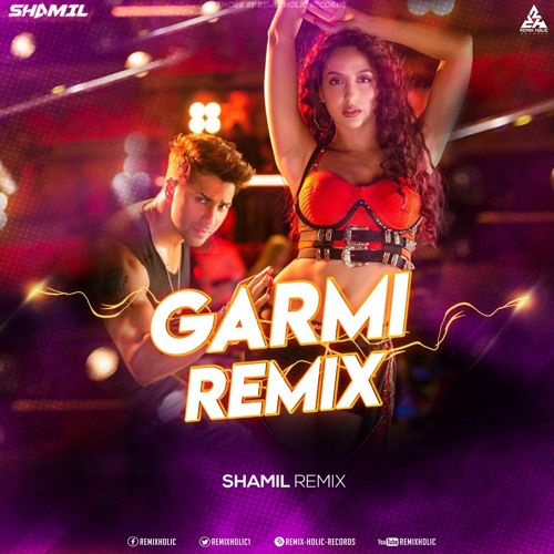 Stream Street Dancer 3 - Garmi (DJ Shamil Remix) by Shamil | Listen online  for free on SoundCloud