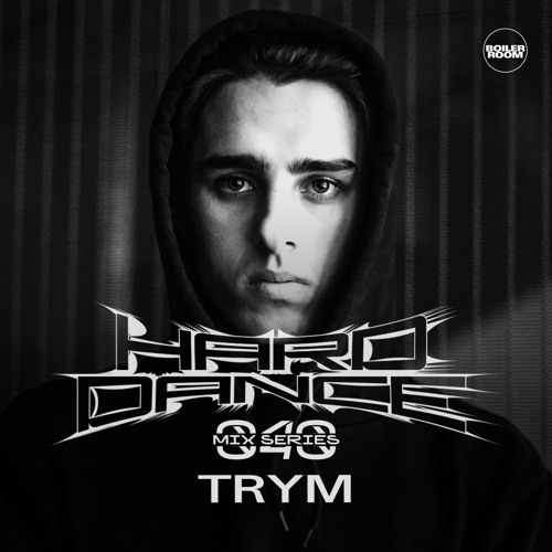 HARD DANCE 040: TRYM