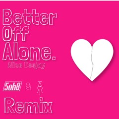 Alice Deejay - Better Off Alone (5oh8 & KVL Remix)