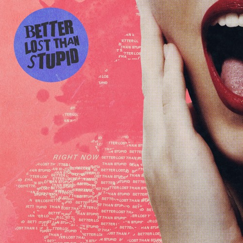 Better Lost Than Stupid - Right Now (Black Circle Remix)