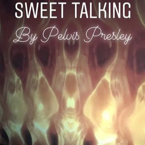 Stream episode Pelvis Presley Sweet Talking by James Richard Lane