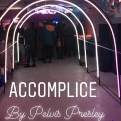 Pelvis Presley - Accomplice