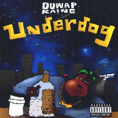 Duwap Kaine - Underdog Mix