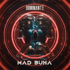 Dominante - Mad Buha (FREE DOWNLOAD)