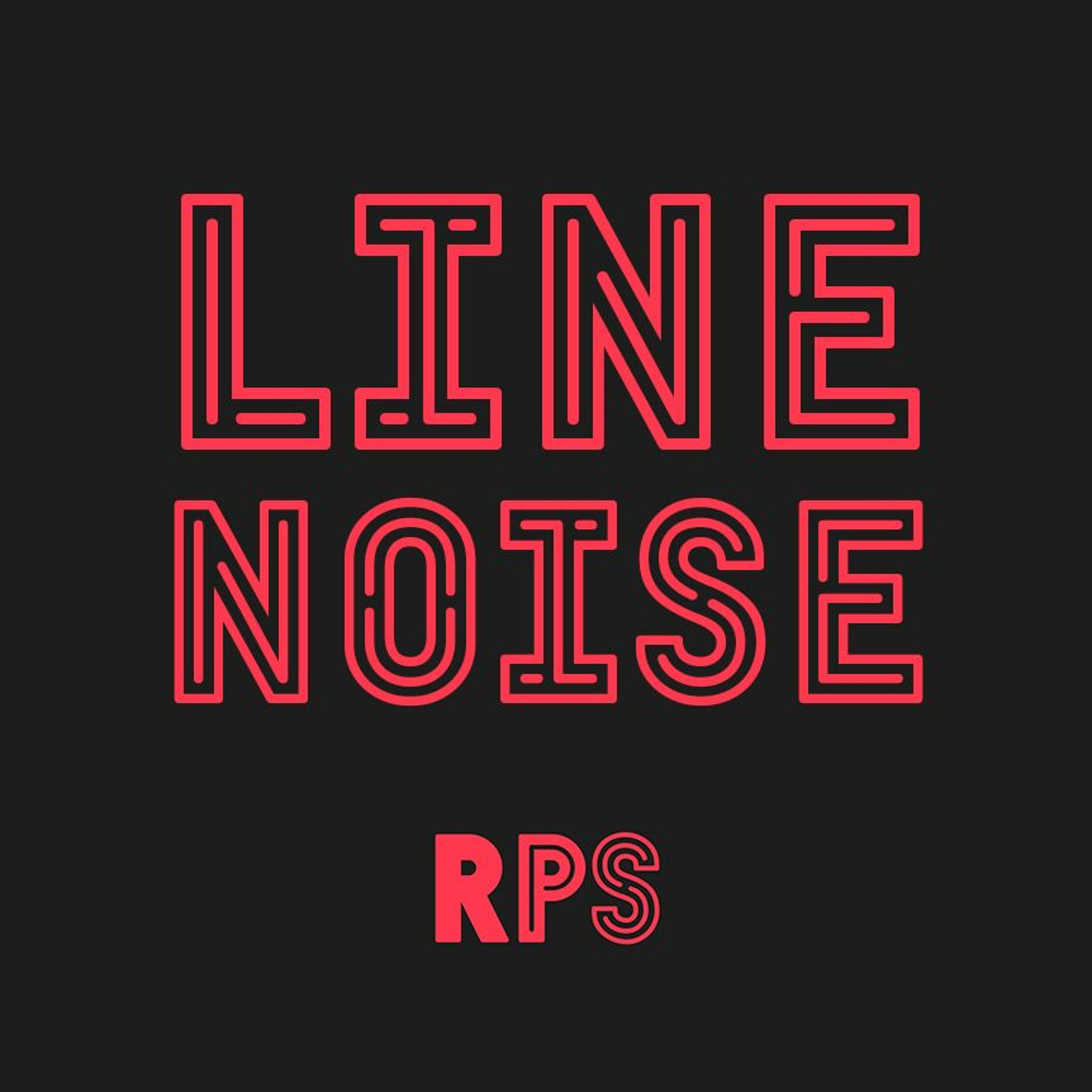 Line Noise Episode 52 (Whistling, The Cuica Howl And Other Musical Curses) episode artwork