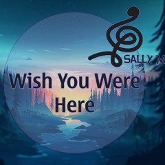 Wish You Were Here (Sally M. Cover) (V2)