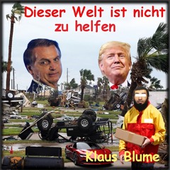 Dieser Welt ist nicht zu helfen