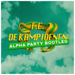 De Kampioenen (Alpha Party Bootleg)