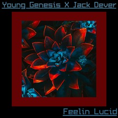 Feeling Lucid (Feat. Jack Dever)(Prod. JxK)