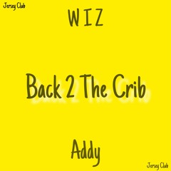 Wiz Ft. DJ Addy - Back To The Crib