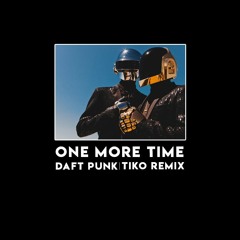 Daft Punk - One More Time (Tiko Edit)
