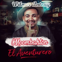 El Aventurero (Moombahton Remix) - Wilmer Antony x Josimar
