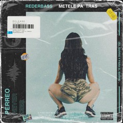 Rederbass - Metele Pa' Tras